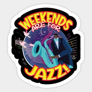 WEEKENDS are for JAZZ! Sticker